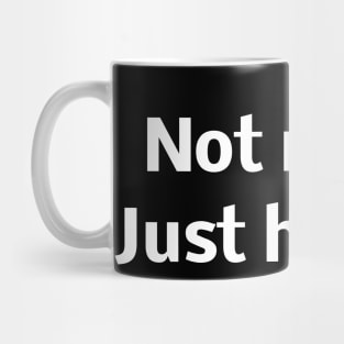 Not mean. Just honest Mug